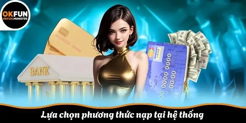Lựa chọn phương thức nạp tại hệ thống