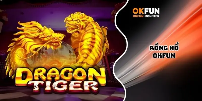 Rồng hổ OKFUN